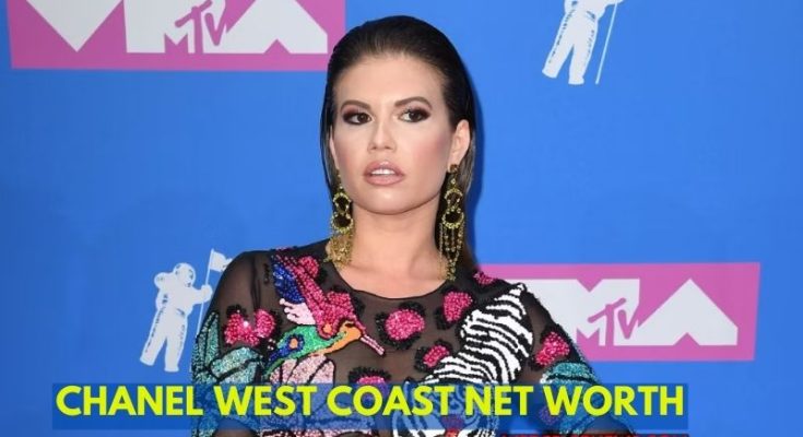 chanel west coast net worth