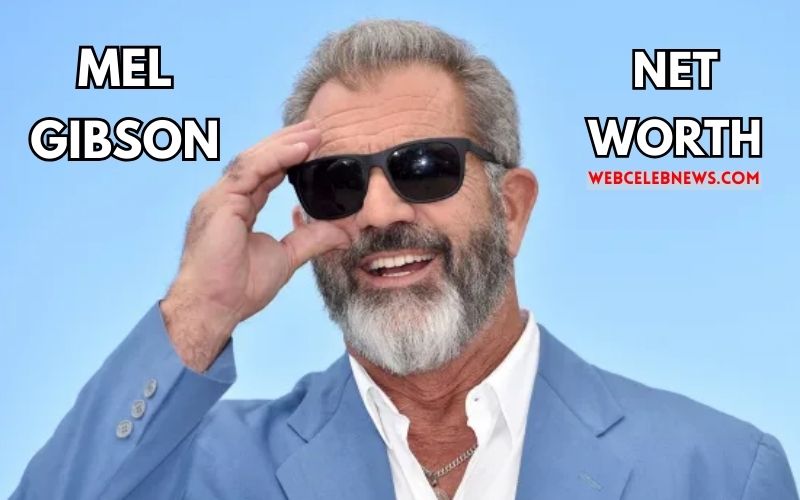 Mel Gibson Net Worth Unveiling the Wealth of the Hollywood Icon