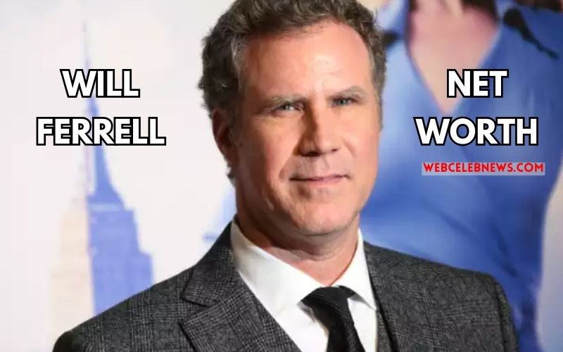 Will Ferrell Net Wort Comedian Wealth